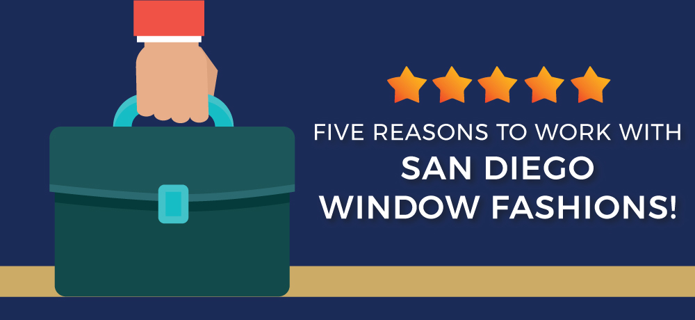 Why You Should Choose San Diego Window Fashions!