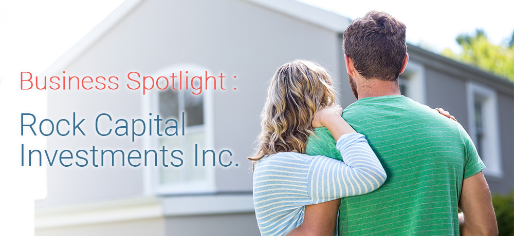 Business Spotlight : Rock Capital Investments Inc.