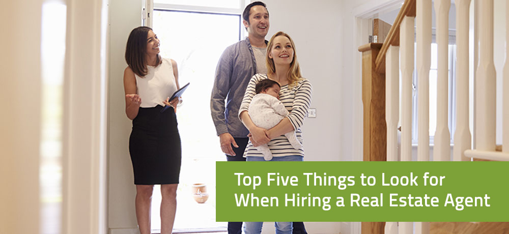 Top Five Things to Look for When Hiring a Real Estate Agent