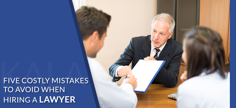 Five Costly Mistakes to Avoid When Hiring a Lawyer