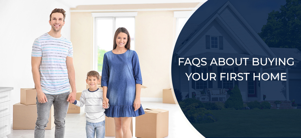 Frequently Asked Questions About Buying Your First Home