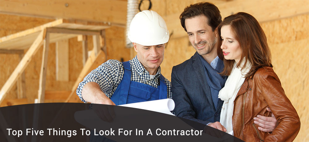 Top Five Things To Look For In A Contractor