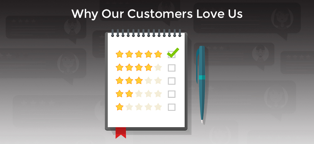 Why Our Customers Love Us