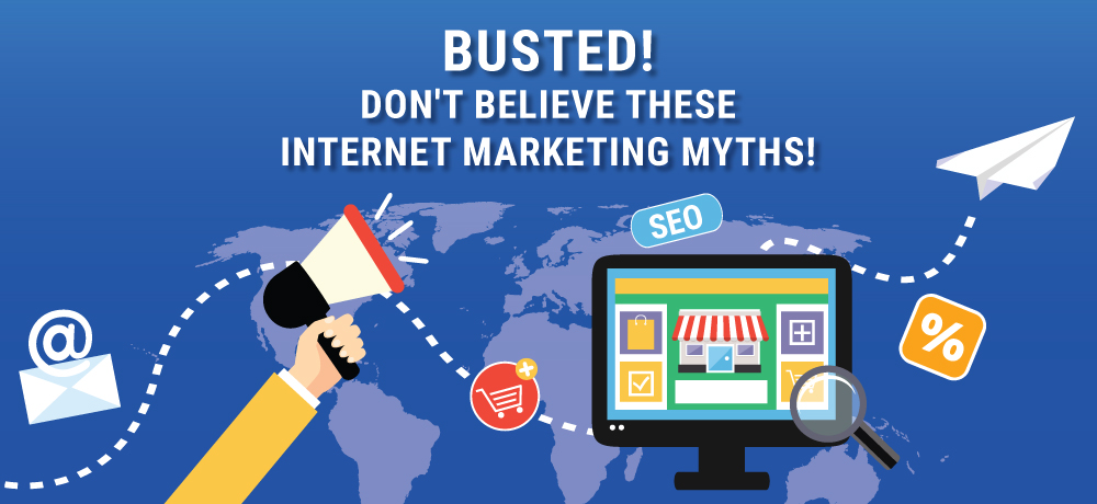 Busted! Don't Believe These Internet Marketing Myths!