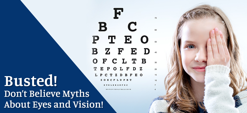 Busted! Don’t Believe Myths About Eyes and Vision!