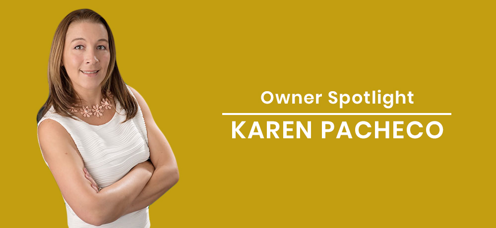 Owner Spotlight - Karen Pacheco