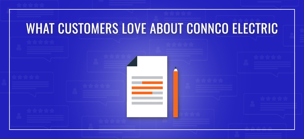 What Customers Love About Connco Electric