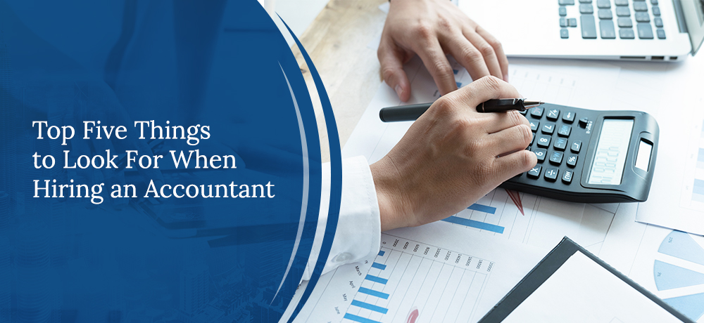 Top Five Things to Look For When Hiring an Accountant by Corey and Associates