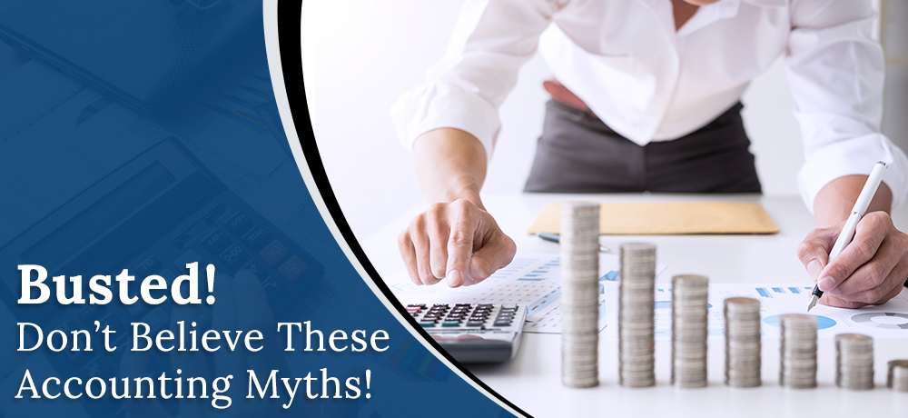 Busted! Don’t Believe These Accounting Myths by Corey and Associates by Corey and Associates