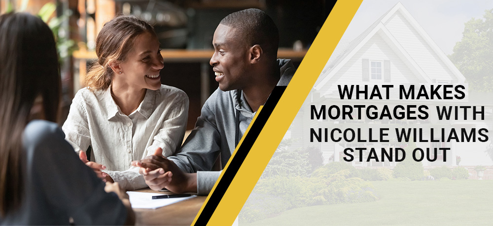 What Makes Mortgages with Nicole Williams and Team Quick Equity.ca Stand Out