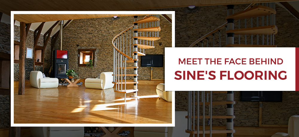 Meet The Face Behind Sine's Flooring